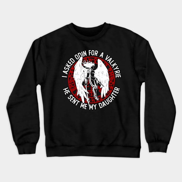 I Asked Odin For A Valkyrie He Sent Me My Daughter - Norse Crewneck Sweatshirt by Anassein.os